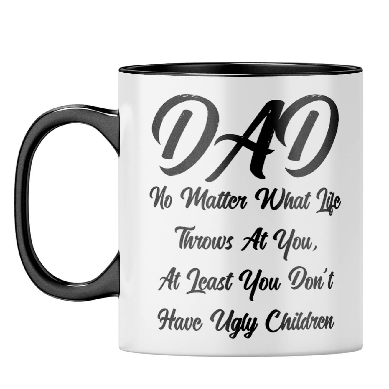Dad Doesn't Have Ugly Children Coffee Mug Black