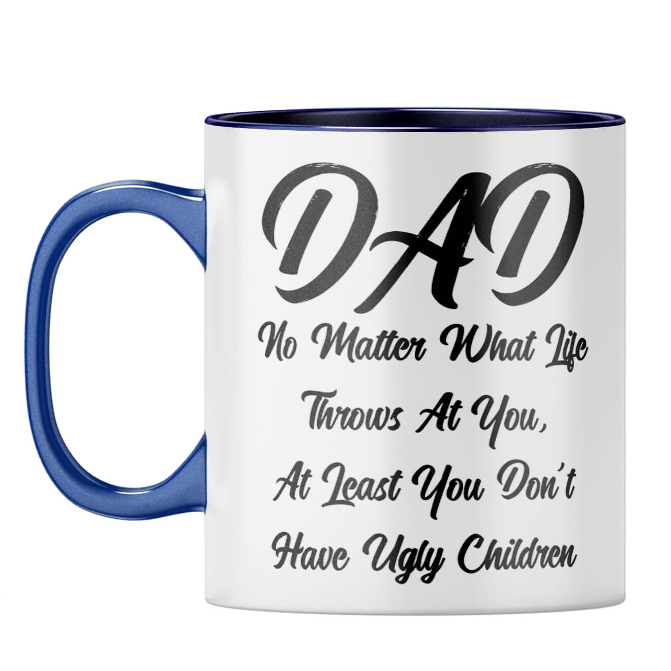 Dad Doesn't Have Ugly Children Coffee Mug