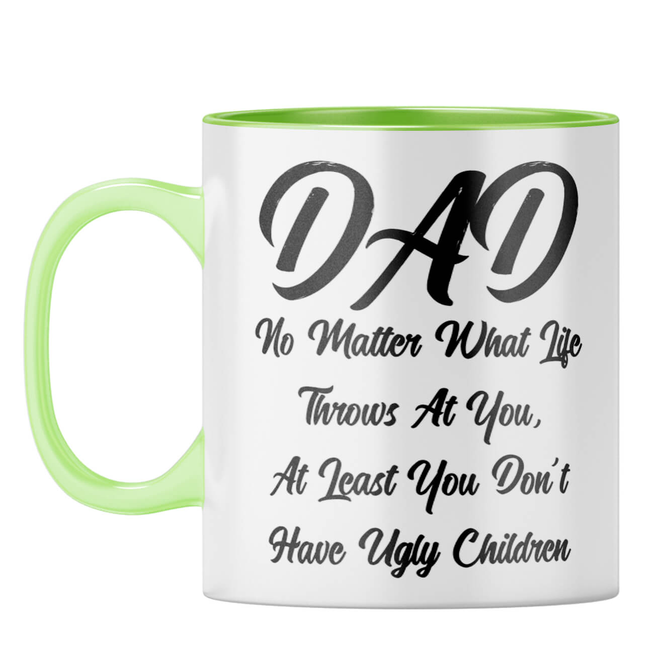 Dad Doesn't Have Ugly Children Coffee Mug Light Green
