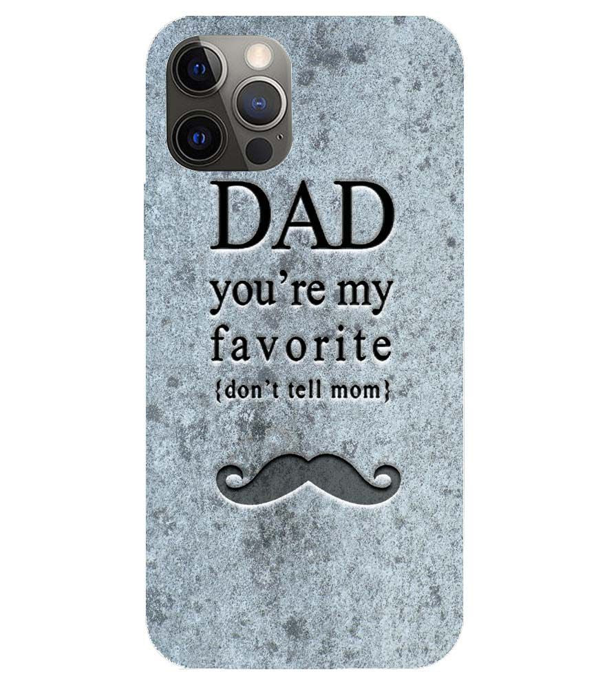 G0037-Dad You&#39;re my Favourite Back Cover for Apple iPhone 12 Pro