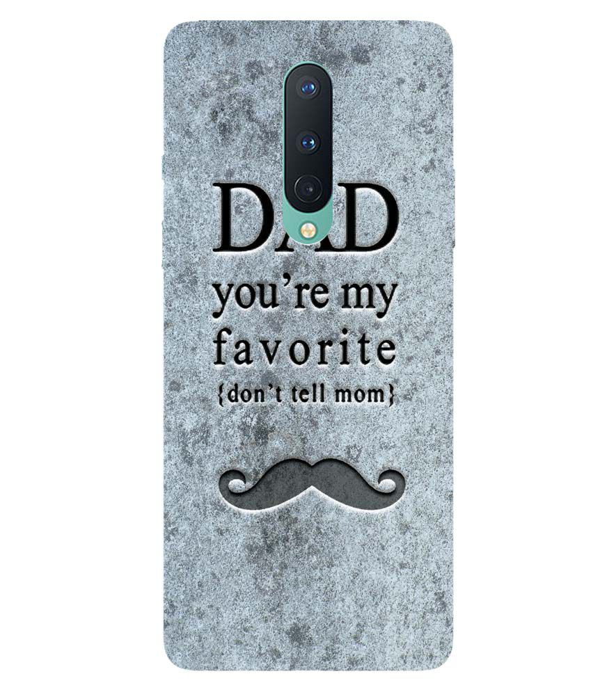 G0037-Dad You&#39;re my Favourite Back Cover for OnePlus 8