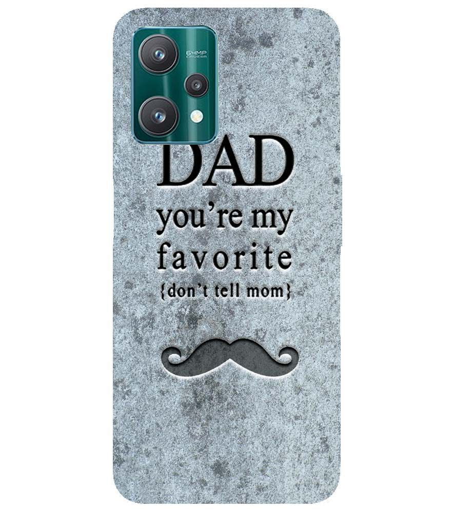 G0037-Dad You're my Favourite Back Cover for Realme 9 Pro