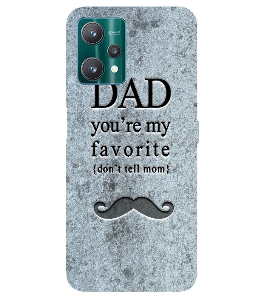 G0037-Dad You're my Favourite Back Cover for Realme 9 Pro+