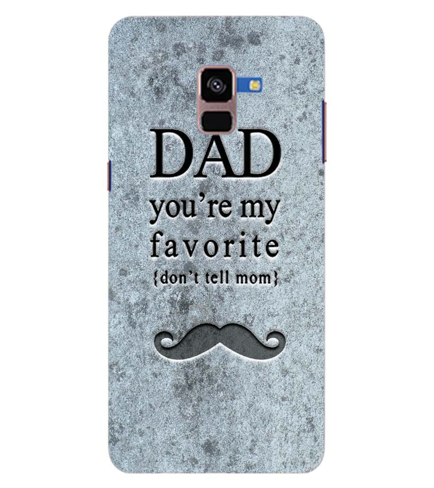 G0037-Dad You&#39;re my Favourite Back Cover for Samsung Galaxy A8 Plus