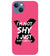 PS1322-I am Not Shy Back Cover for Apple iPhone 13