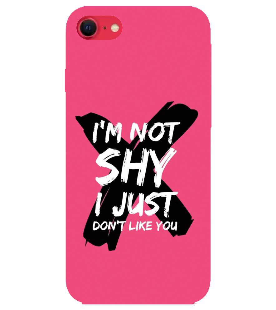 PS1322-I am Not Shy Back Cover for Apple iPhone SE (2020)