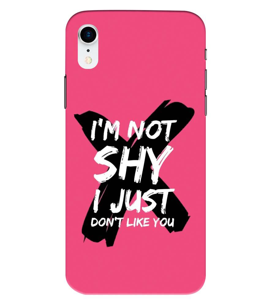 PS1322-I am Not Shy Back Cover for Apple iPhone XR