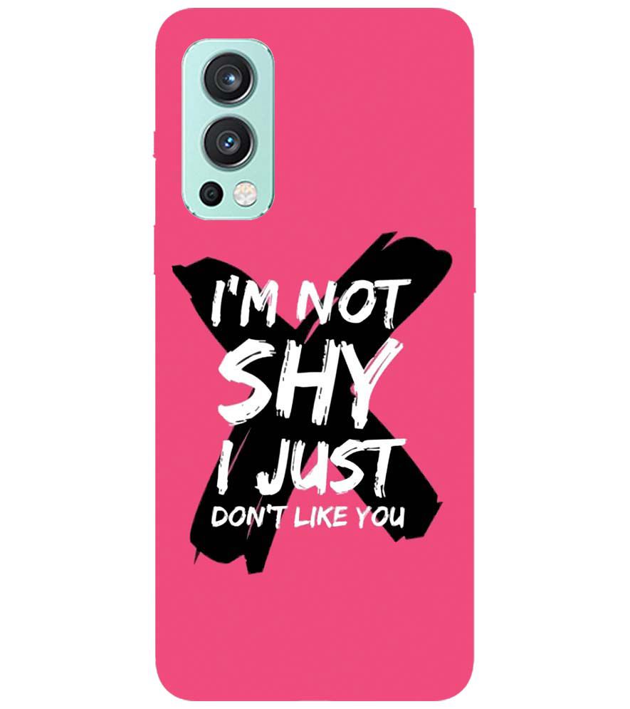 PS1322-I am Not Shy Back Cover for OnePlus Nord 2 5G