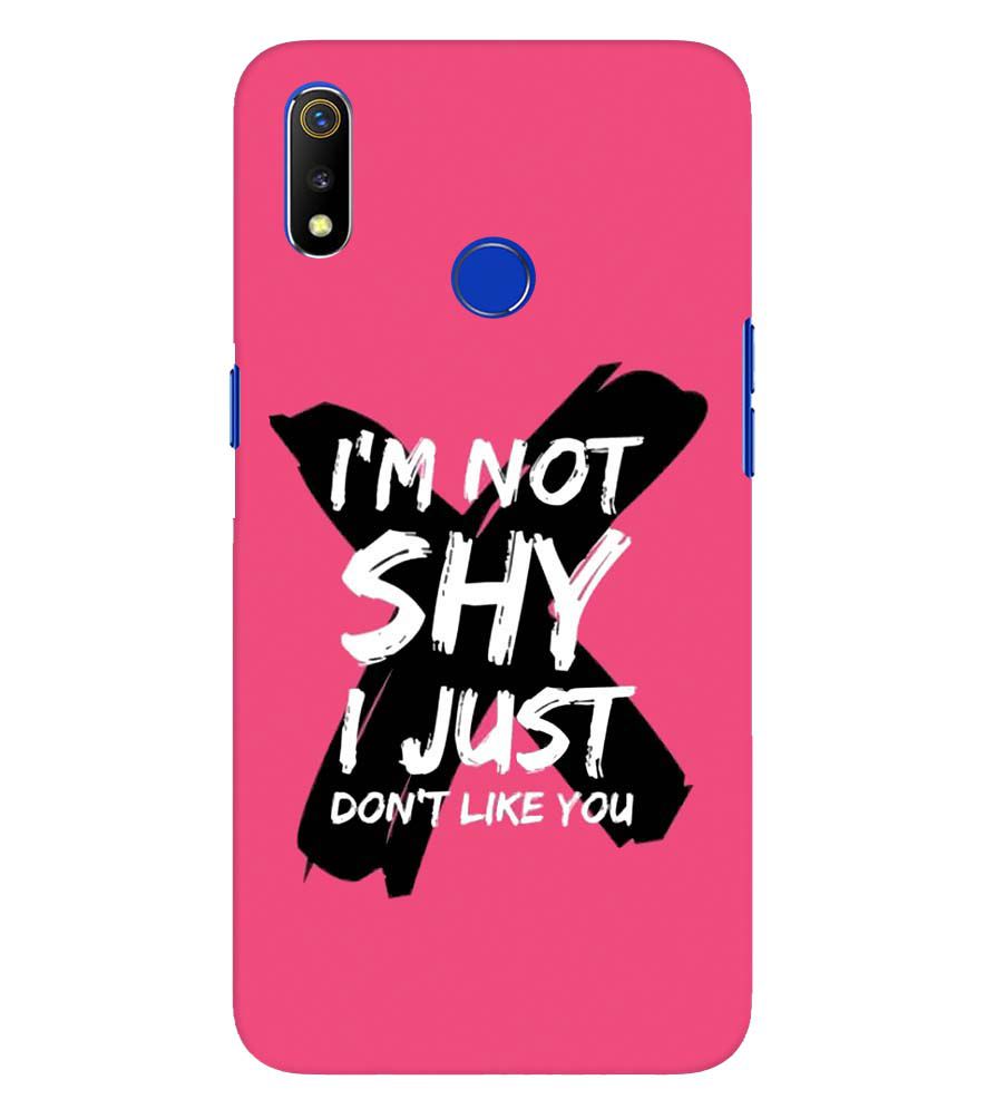 PS1322-I am Not Shy Back Cover for Oppo Realme 3