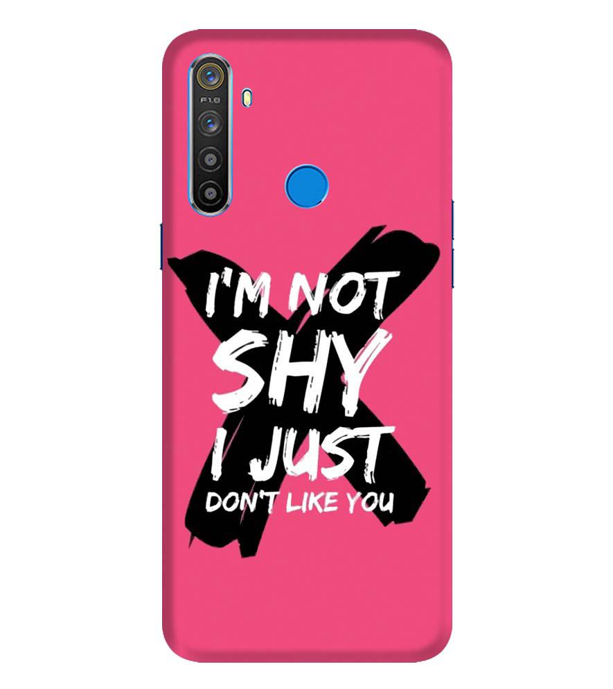 PS1322-I am Not Shy Back Cover for Realme 5s