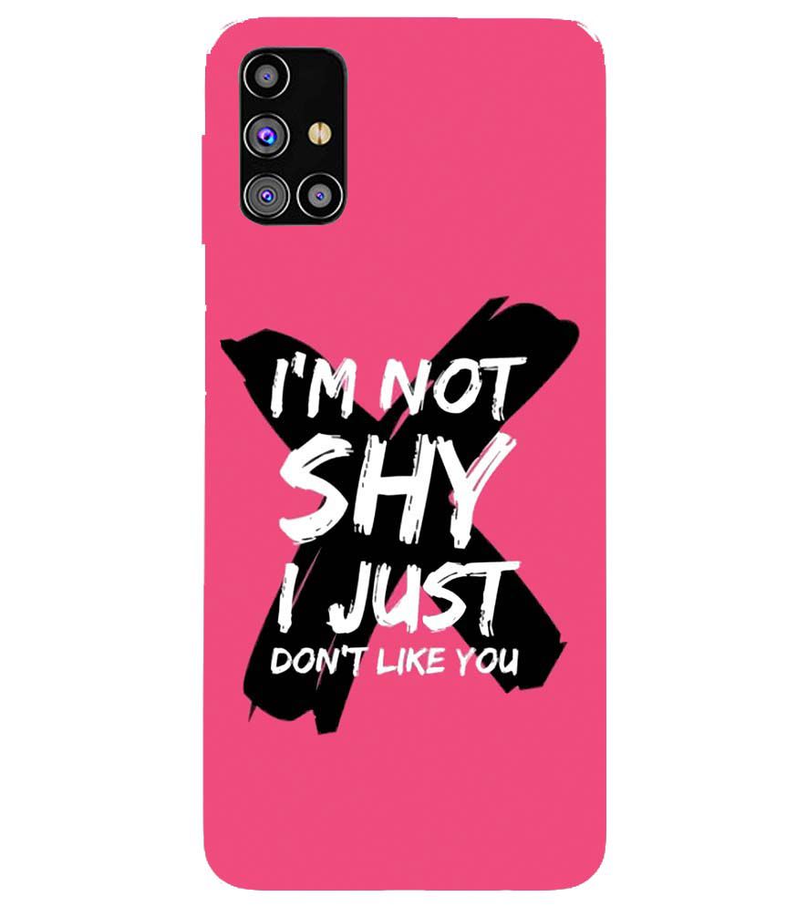 PS1322-I am Not Shy Back Cover for Samsung Galaxy M31s