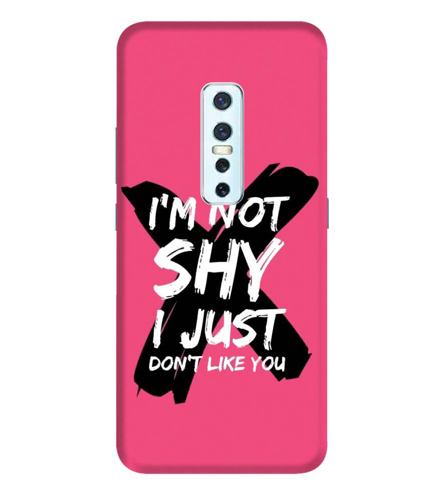 PS1322-I am Not Shy Back Cover for Vivo V17 Pro