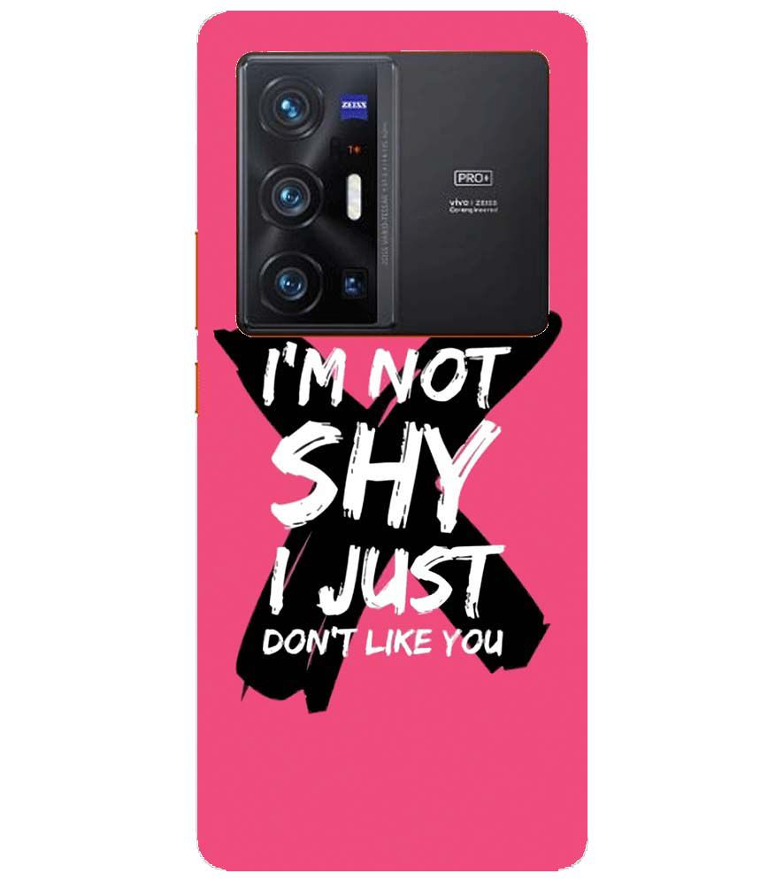 PS1322-I am Not Shy Back Cover for vivo X70 Pro+