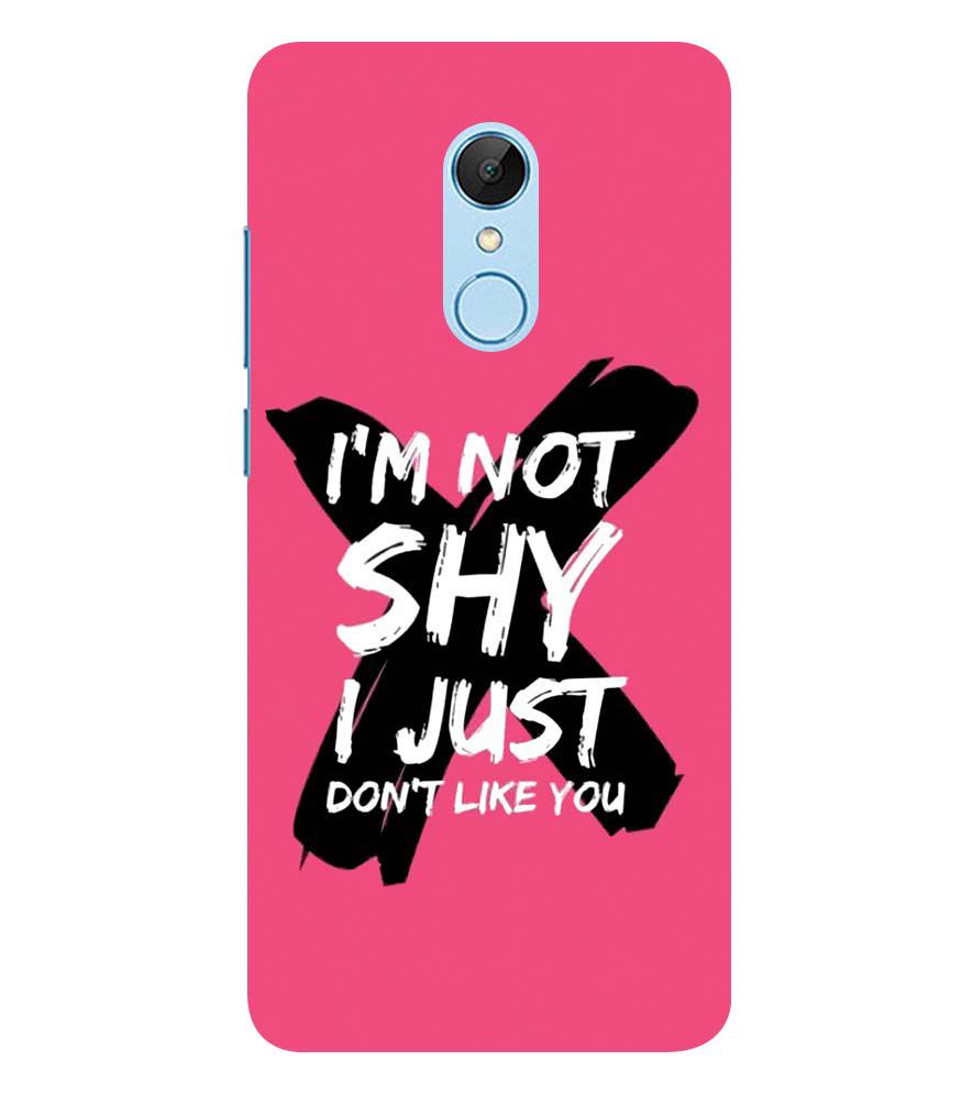 PS1322-I am Not Shy Back Cover for Xiaomi Redmi 5