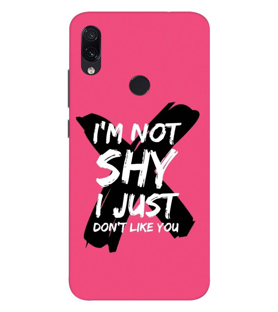 PS1322-I am Not Shy Back Cover for Xiaomi Redmi 7