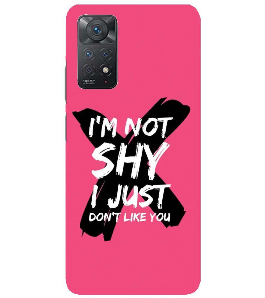 PS1322-I am Not Shy Back Cover for Xiaomi Redmi Note 11 Pro