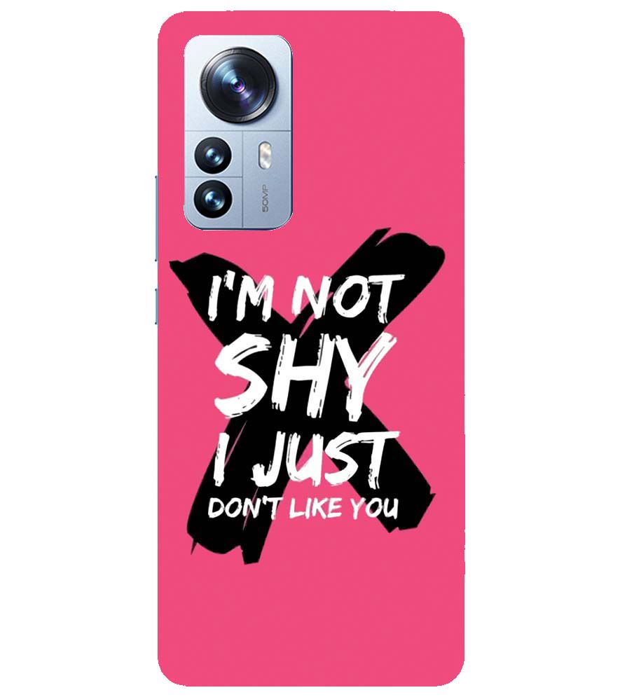 PS1322-I am Not Shy Back Cover for Xiaomi Redmi Note 12 Pro