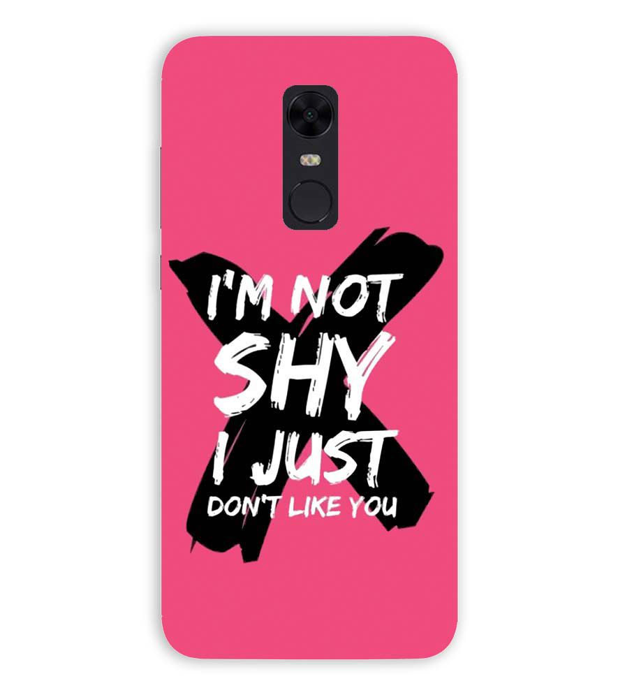 PS1322-I am Not Shy Back Cover for Xiaomi Redmi Note 5