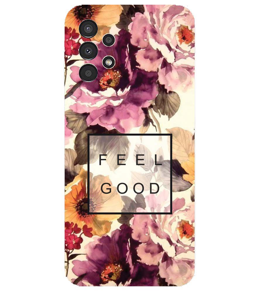 PS1324-Feel Good Flowers Back Cover for Samsung Galaxy A13