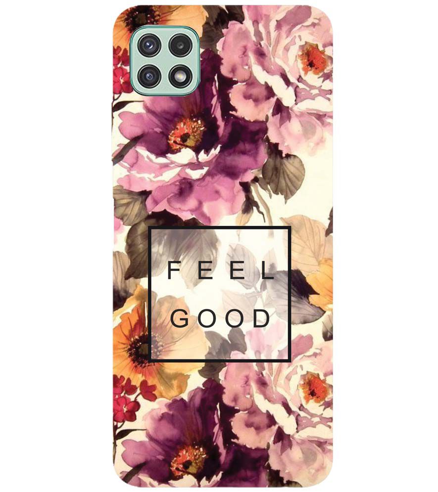 PS1324-Feel Good Flowers Back Cover for Samsung Galaxy A22 5G