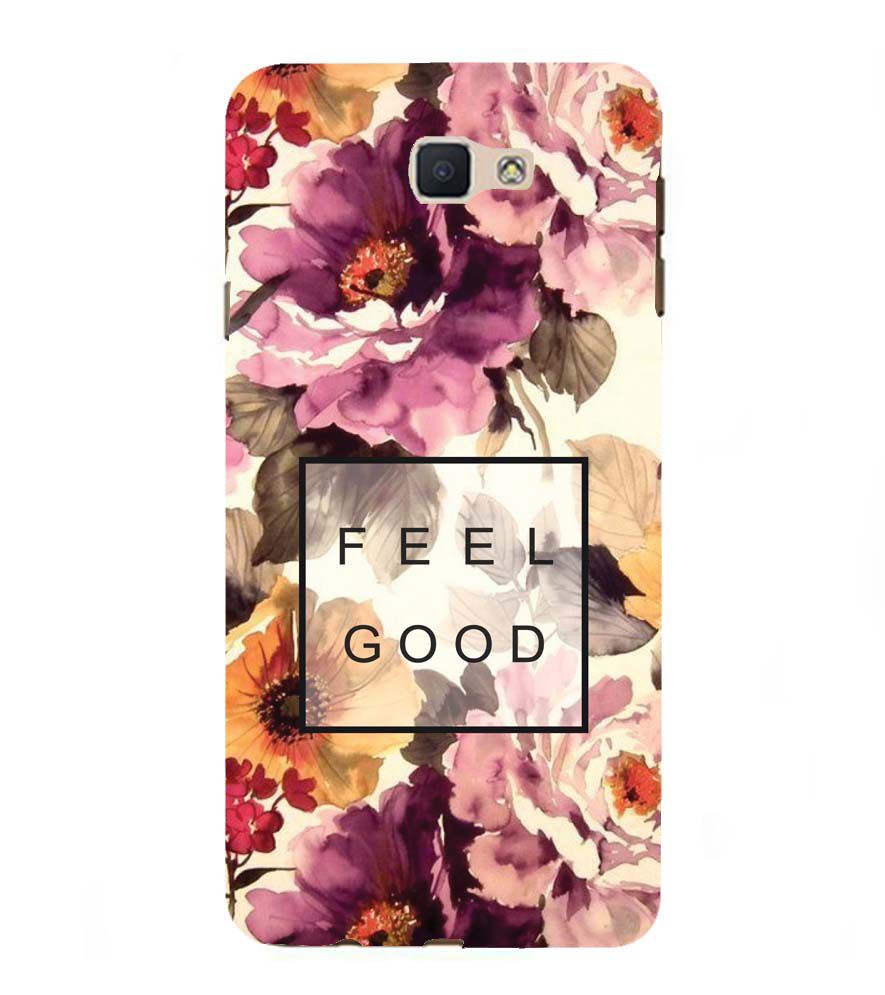 PS1324-Feel Good Flowers Back Cover for Samsung Galaxy J7 Prime (2016)