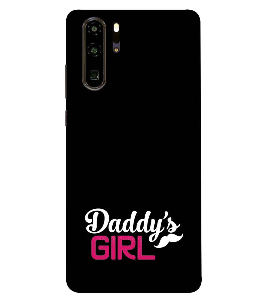 U0052-Daddy&#39;s Girl Back Cover for Huawei P30 Pro