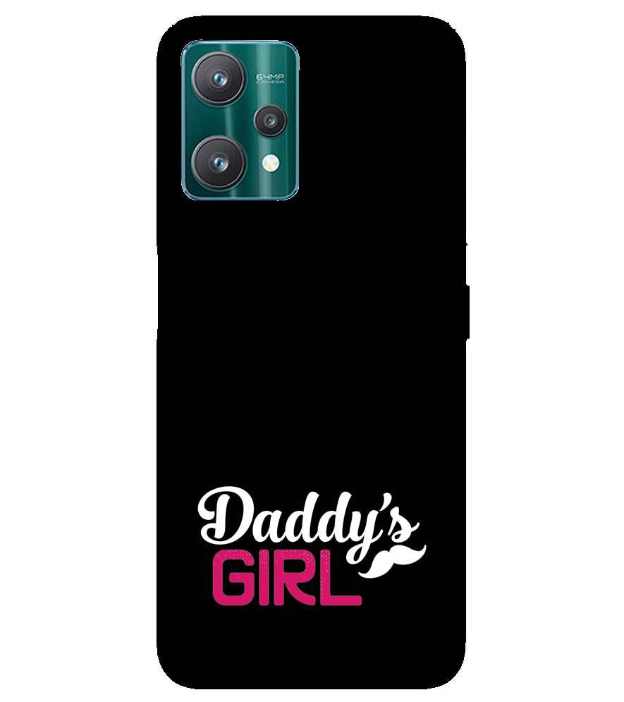 U0052-Daddy&#39;s Girl Back Cover for Realme 9 Pro+