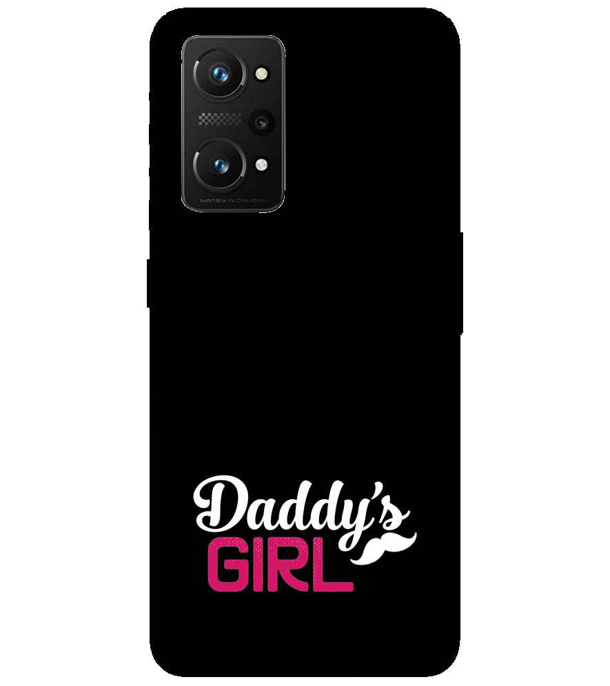 U0052-Daddy's Girl Back Cover for Realme GT 5G