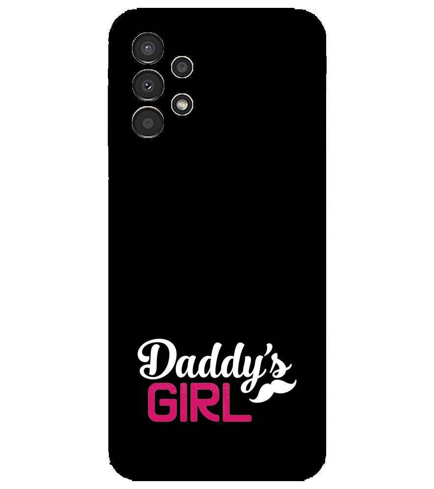 U0052-Daddy&#39;s Girl Back Cover for Samsung Galaxy A13