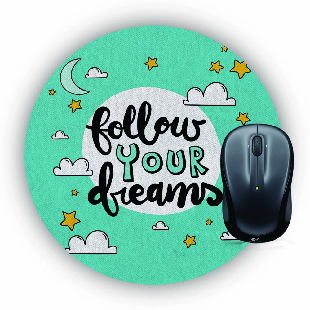 Follow your Dreams Mouse Pad (Round)