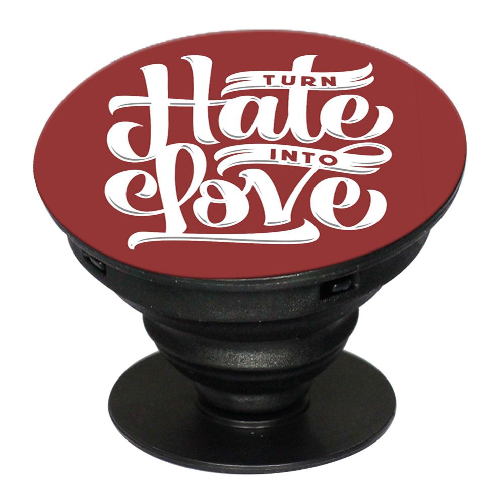 Turn Hate into Love Mobile Grip Stand (Black)