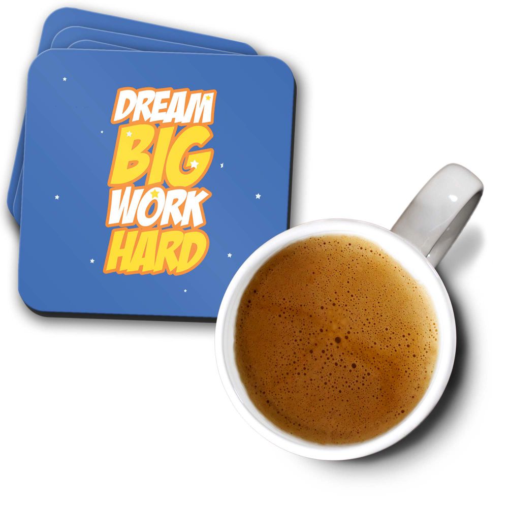 Dream Big Work Hard Coasters