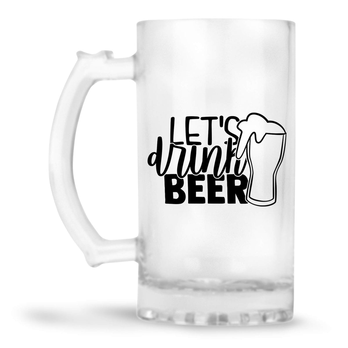 Let&#39;s Drink Beer Beer Mug