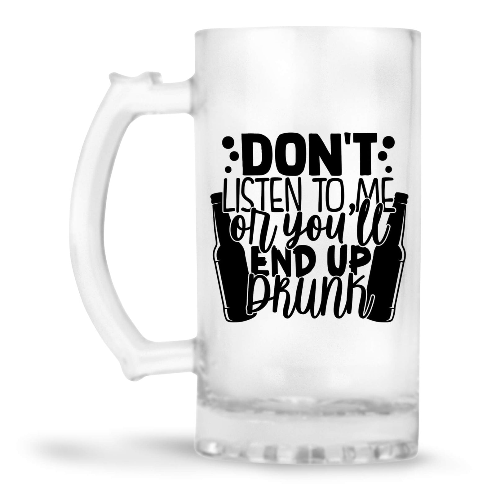 You Will End Up Drunk Beer Mug