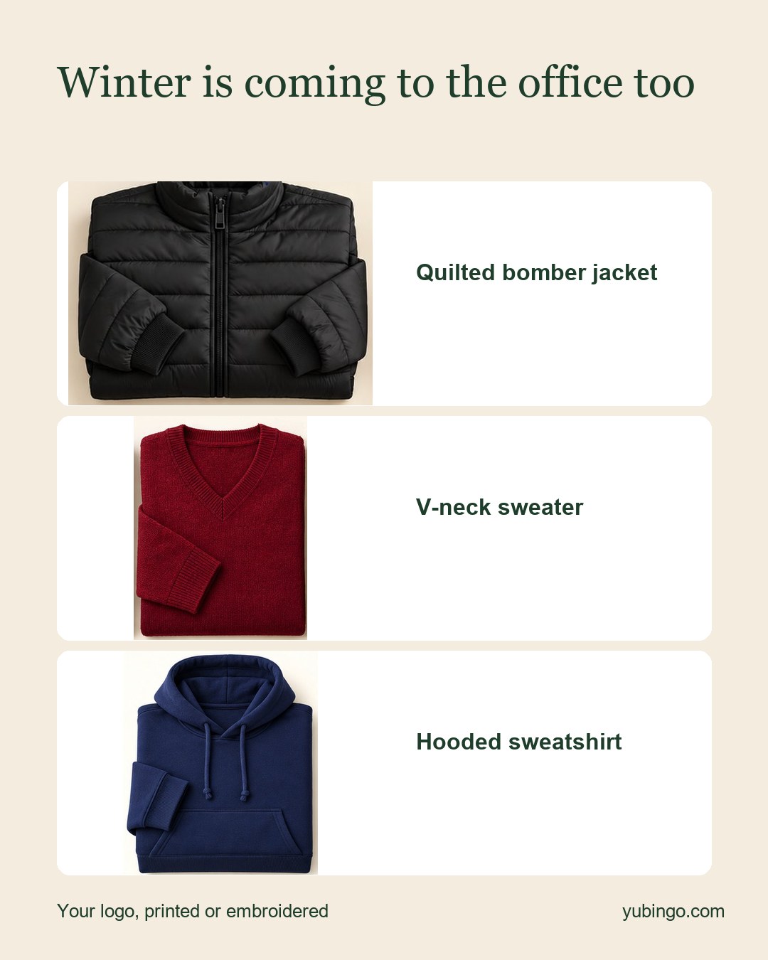 Three winter garments: a black quilted bomber jacket, a maroon V-neck sweater and a navy hooded sweatshirt. Text: Winter is coming to the office too. Your logo, printed or embroidered.